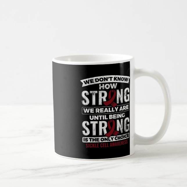 Being Strong Is The Only Choice Sickle Cell Awaren Coffee Mug (Right)