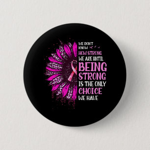 Being Strong Sunflower Pink Ribbon Breast Cancer A 6 Cm Round Badge