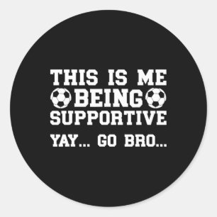 Being Supportive Soccer Brother Soccer Player's Br Classic Round Sticker