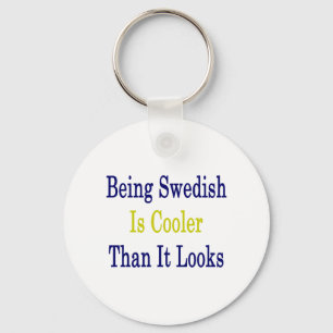 Being Swedish Is Cooler Than It Looks Key Ring