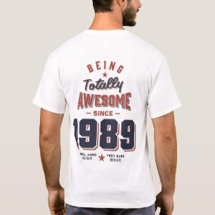 Being Totally Awesome since 1989 Birthday Gift T-Shirt