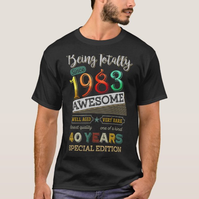 Being Totally Since 1983 Awesome Well Aged 40 Year T-Shirt (Front)