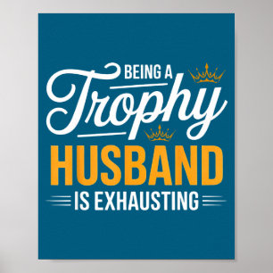 Being Trophy Husband Exhausting Future Husband Poster