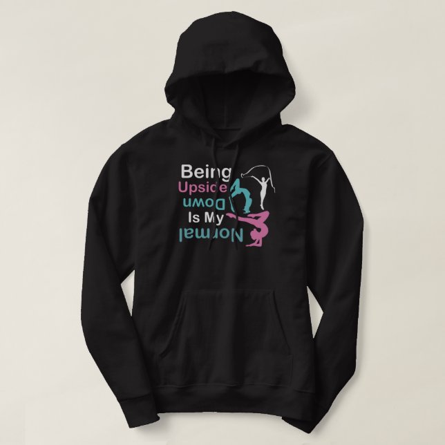 Being Upside Down Is My Normal Funny Cool Artistic Hoodie (Design Front)