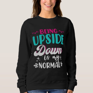Being Upside Down Is My Normal  Gymnastics Gymnast Sweatshirt