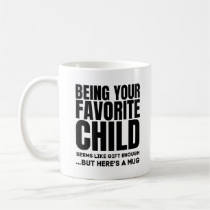 Being Your Favourite Child, Best Mum & Dad Gifts Coffee Mug