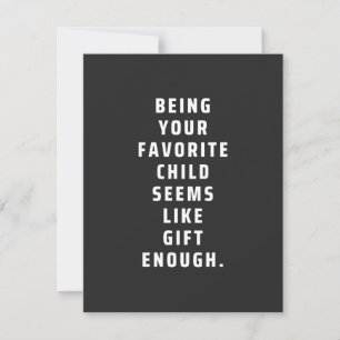 Being your favourite child seems like gift enough