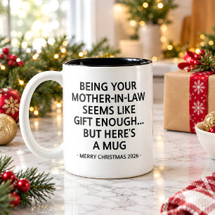 Being Your Mother-In-Law Seems Like Gift Enough Two-Tone Coffee Mug