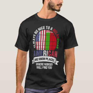 Belarusian American We know Places where Belarus F T-Shirt