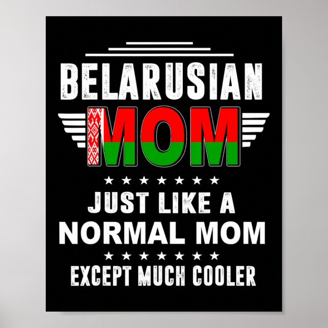 Belarusian Mum Just Like Normal Mum Except Much Co Poster (Front)