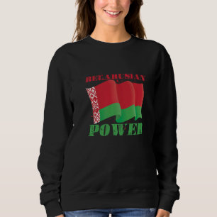 Belarusian Power Minsk Country Belarus Patriotic Sweatshirt