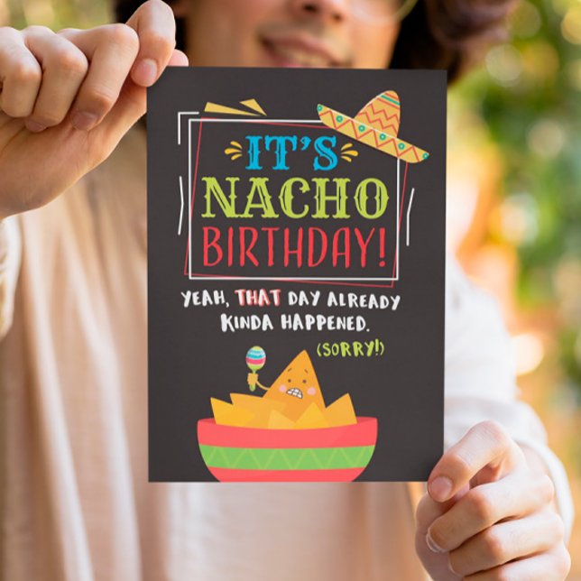 Belated Birthday, Funny, It's NACHO Birthday Card (Creator Uploaded)