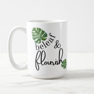 Beleaf (Believe) & Flourish Coffee Mug