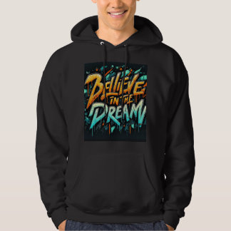 Beleive in the dream hoodie