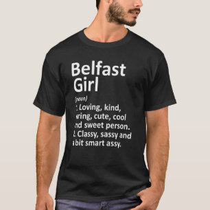 Belfast Girl Me Maine Funny City Home Roots T-Shirt