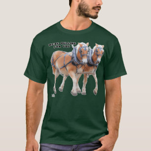 Belgian Draught Horse Team in Harness T-Shirt