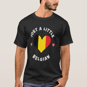 Belgian Flag Heart Just A Little Belgian Belgium T-Shirt