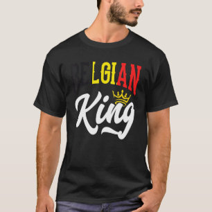 Belgian King Belgium Belgian Belgium Flag 1 T-Shirt