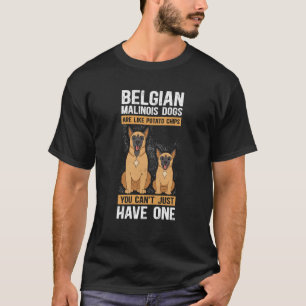 Belgian Malinois Are Like Dog Owner Malinois  2 T-Shirt