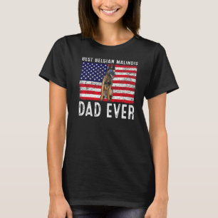 Belgian Malinois Dad Usa American Flag Belgian Mal T-Shirt