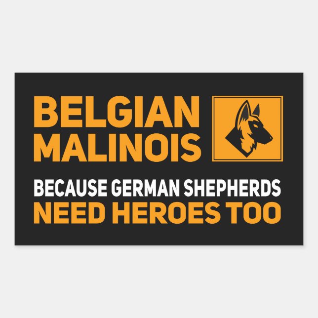 Belgian Malinois German Shepherds Need Heroes Too Rectangular Sticker (Front)