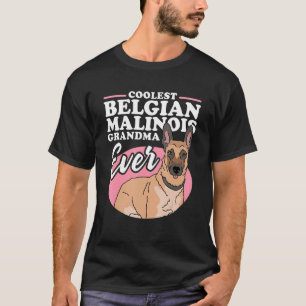 Belgian Malinois Grandma Dog Owner Malinois 1 T-Shirt