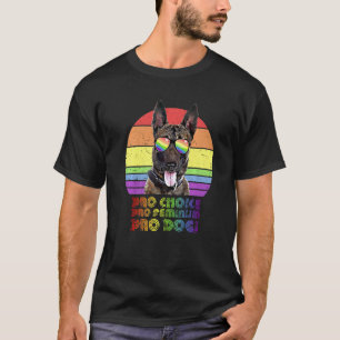Belgian Malinois Pro Choice Pro Feminism Pro Dogs T-Shirt