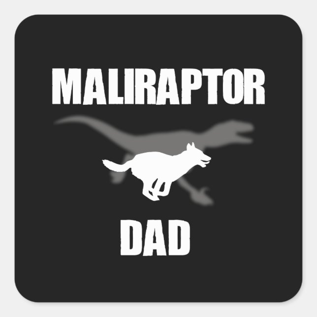 Belgian Malinois Velociraptor Maliraptor Dad Square Sticker (Front)
