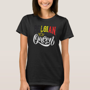 Belgian Queen Belgium Belgian Belgium Flag 1 T-Shirt