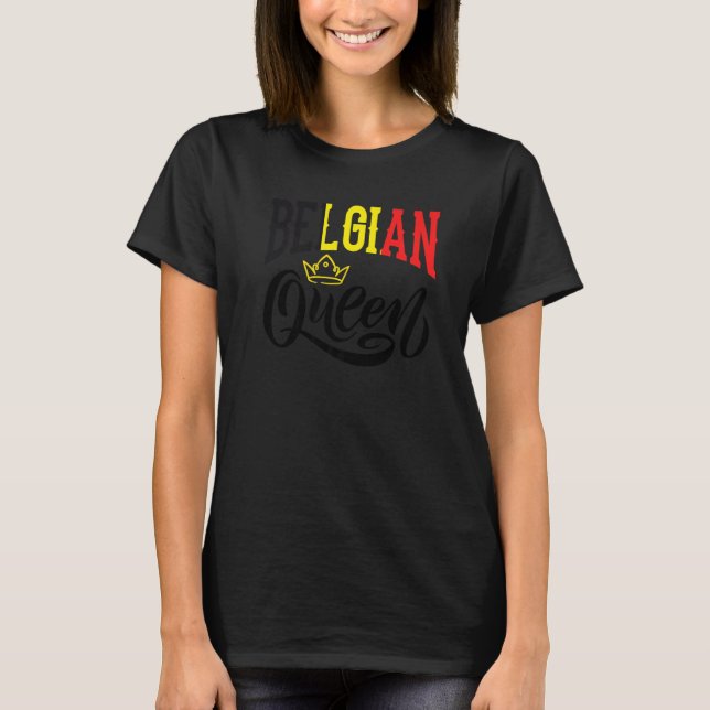 Belgian Queen Belgium Belgian Belgium Flag T-Shirt (Front)