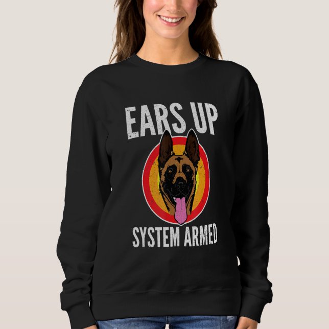 Belgian Shepherd Dog I Ears Up System Armed I Mali Sweatshirt (Front)