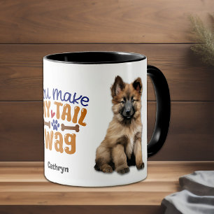 Belgian Tervuren Dog Puppy You Make My Tail Wag Mug