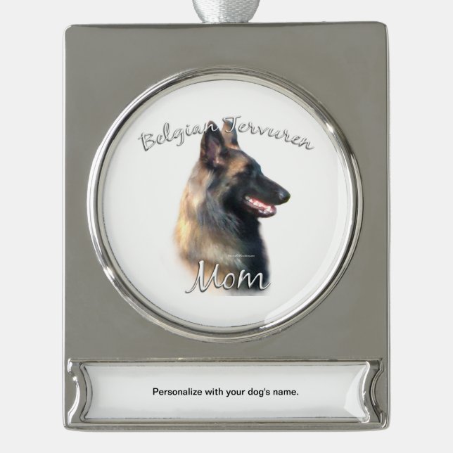 Belgian Tervuren Mum 2 Silver Plated Banner Ornament (Front)