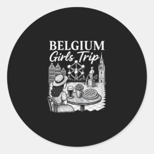 Belgium Girls Trip Belgian City Travel Girls Vacat Classic Round Sticker
