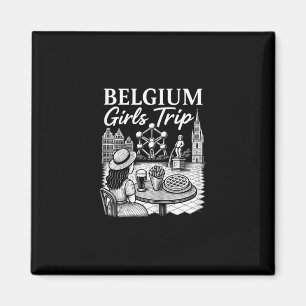 Belgium Girls Trip Belgian City Travel Girls Vacat Magnet