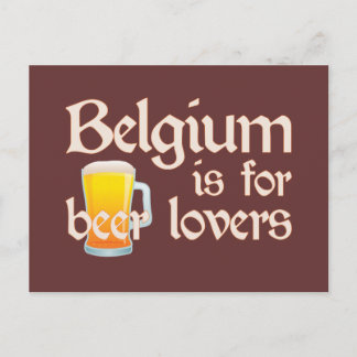 Belgium is for Beer Lovers Postcard