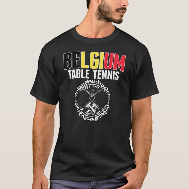 Belgium Ping Pong  Belgian Table Tennis Team Suppo T-Shirt (Front)