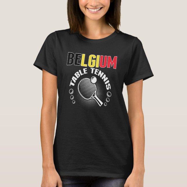 Belgium Table Tennis     Support Belgian Ping Pong T-Shirt (Front)