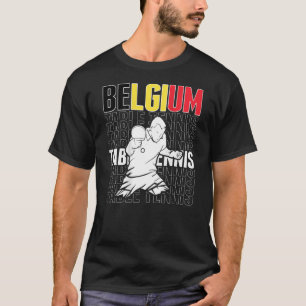 Belgium Table Tennis   Support Belgian Ping Pong T T-Shirt