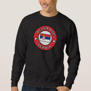 Belgrade Serbia Sweatshirt