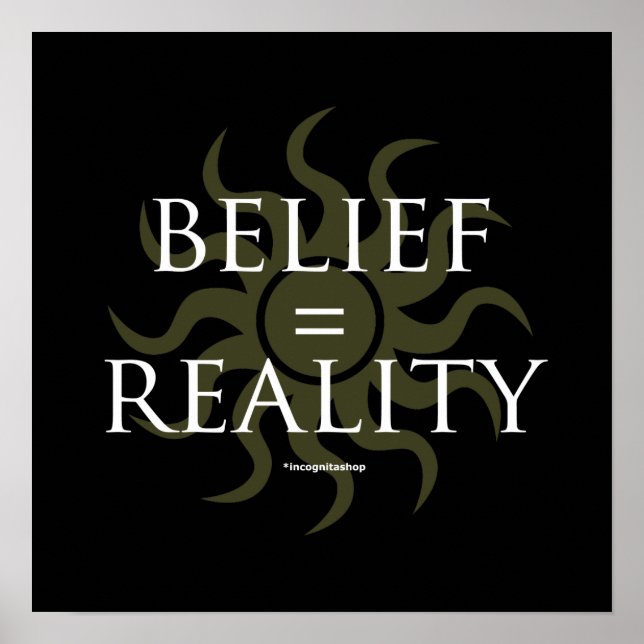 Belief = Reality Poster (Front)