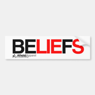 Beliefs are lies bumper sticker
