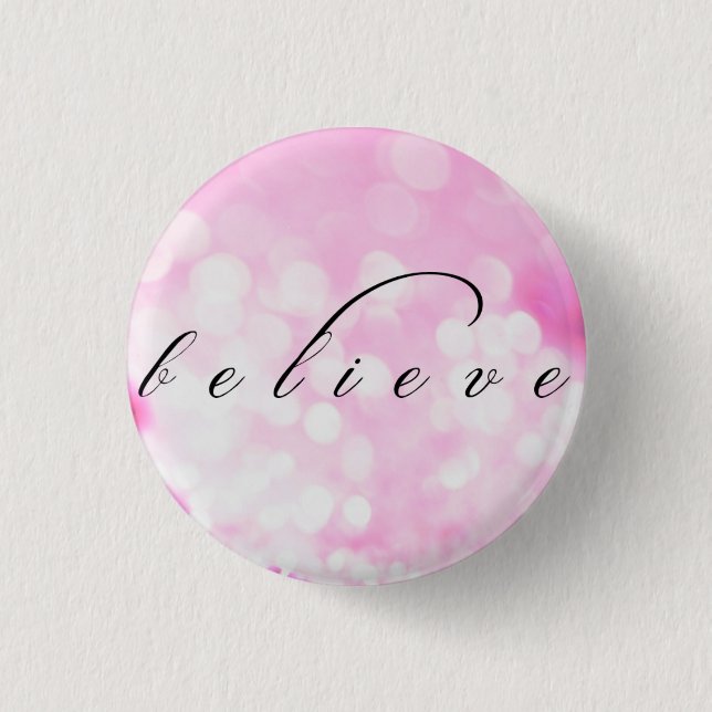 Believe 3 Cm Round Badge (Front)