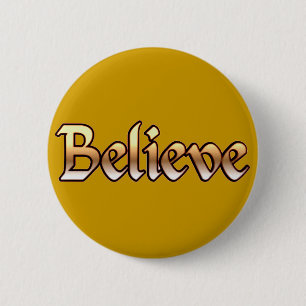 Believe_ 6 Cm Round Badge