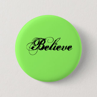 Believe 6 Cm Round Badge