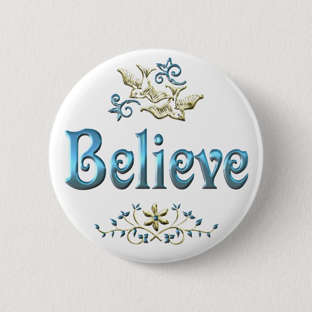 BELIEVE 6 CM ROUND BADGE (Front)
