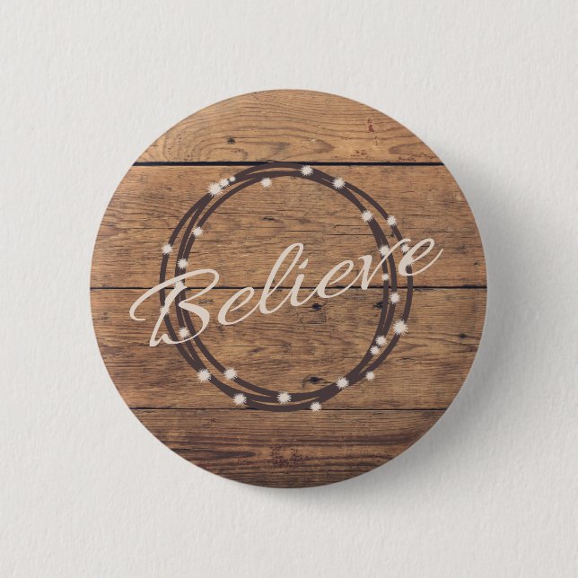Believe 6 Cm Round Badge (Front)