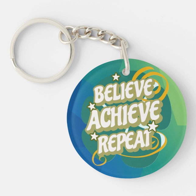 Believe, Achieve and Repeat Keychain (Front)