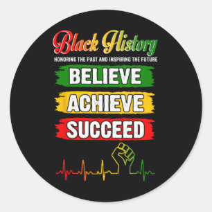 Believe Achieve Succeed African Black History Mont Classic Round Sticker