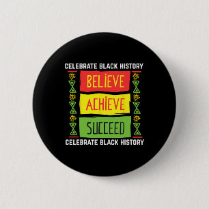 Believe Achieve Succeed Black History Gift Politic 6 Cm Round Badge